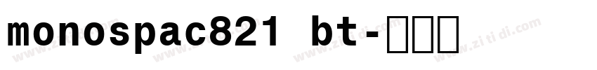 monospac821 bt字体转换